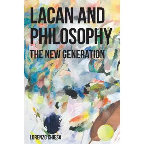 Lacan and Philosophy: The New Generation