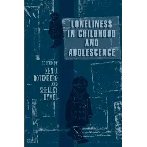 Loneliness in Childhood and Adolescence - Hardcover