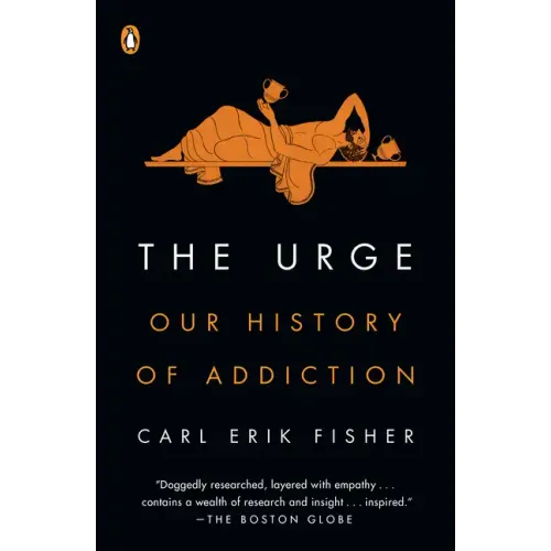 The Urge: Our History of Addiction - Paperback