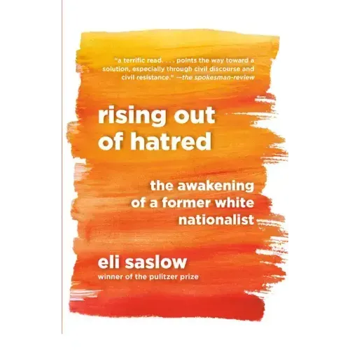 Rising Out of Hatred: The Awakening of a Former White Nationalist - Paperback