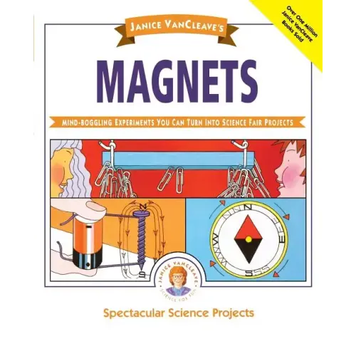 Janice Vancleave's Magnets: Mind-Boggling Experiments You Can Turn Into Science Fair Projects - Paperback