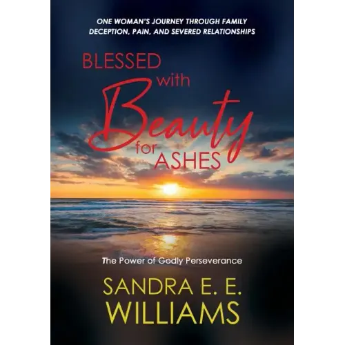 Blessed with Beauty for Ashes: The Power of Godly Perseverance - Paperback