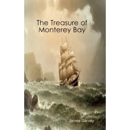 The Treasure of Monterey Bay - Hardcover