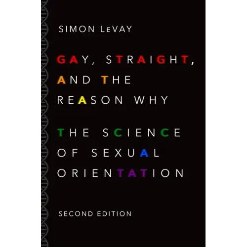 Gay, Straight, and the Reason Why: The Science of Sexual Orientation (Revised) - Paperback