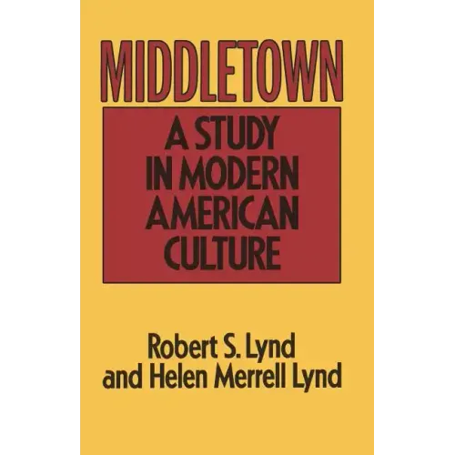 Middletown: A Study in Modern American Culture - Paperback