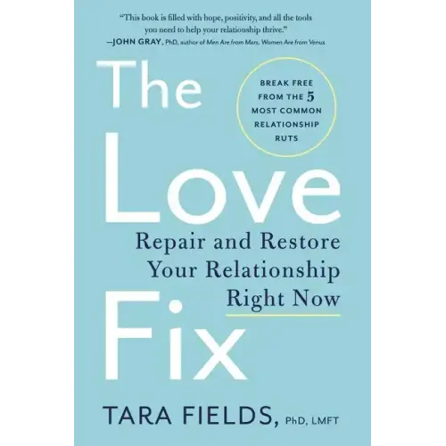The Love Fix: Repair and Restore Your Relationship Right Now - Paperback