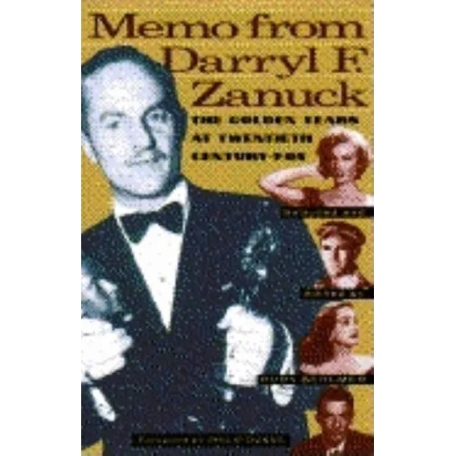 Memo from Darryl F. Zanuck: The Golden Years at Twentieth Century Fox - Paperback