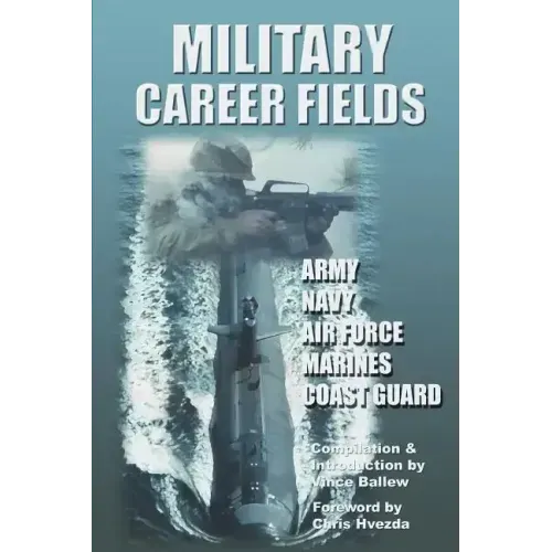 Military Career Fields: Live Your Moment Llpwww.liveyourmoment.com - Paperback