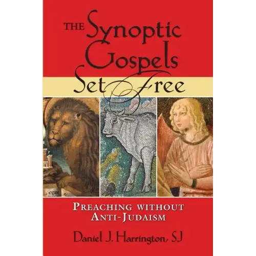The Synoptic Gospels Set Free: Preaching Without Anti-Judaism - Paperback
