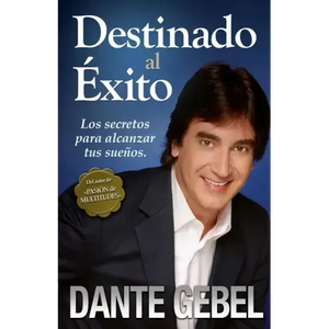 Destinado Al Éxito: Cómo Alcanzar Tus Mejores Sueños - Paperback