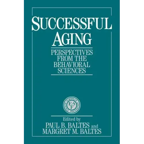 Successful Aging: Perspectives from the Behavioral Sciences - Paperback