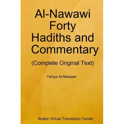 Al-Nawawi Forty Hadiths and Commentary - Paperback
