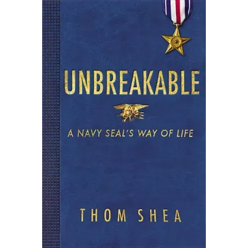 Unbreakable: A Navy Seal's Way of Life - Hardcover