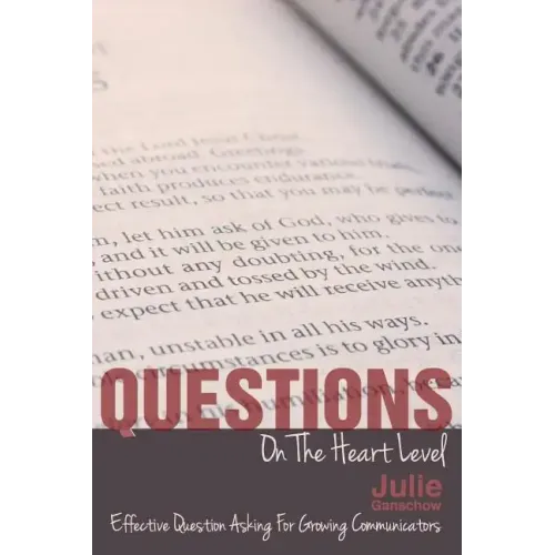 Questions on the Heart Level: Effective Question Asking for Biblical Counselors - Paperback