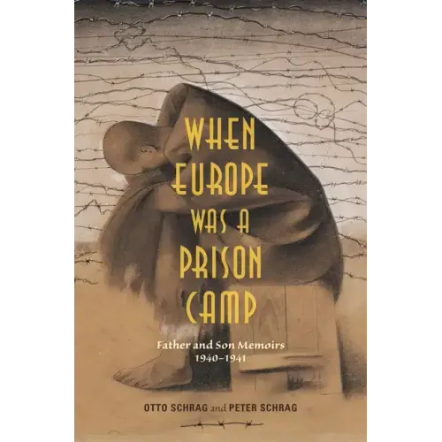 When Europe Was a Prison Camp: Father and Son Memoirs, 1940-1941 - Hardcover