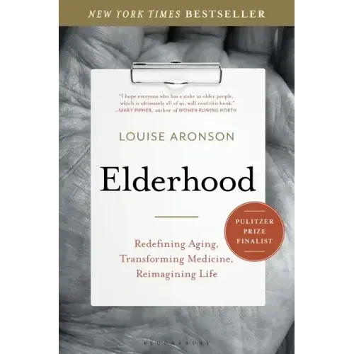 Elderhood: Redefining Aging, Transforming Medicine, Reimagining Life - Paperback