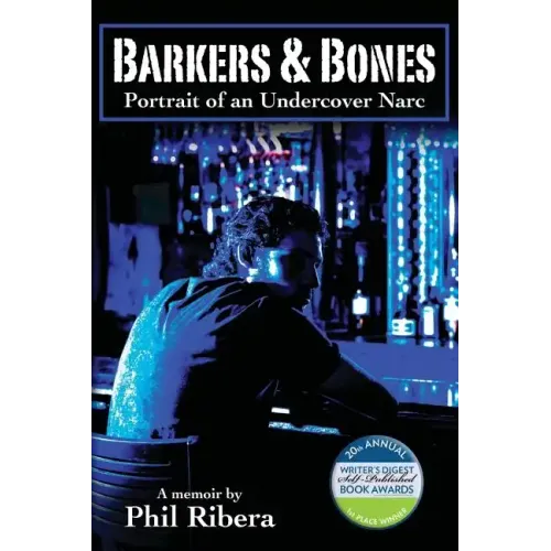 Barkers & Bones: Portrait of an Undercover Narc - Paperback