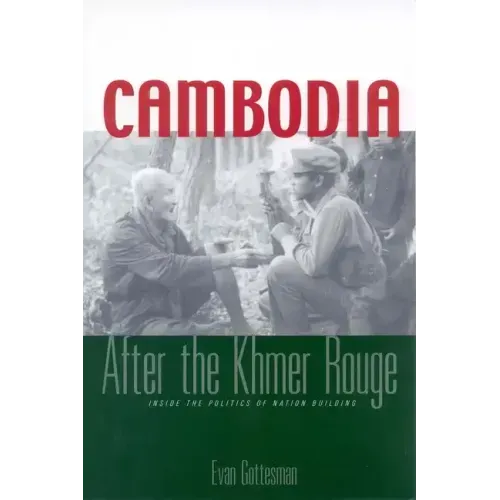 Cambodia After the Khmer Rouge: Inside the Politics of Nation Building - Paperback