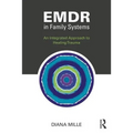 EMDR in Family Systems: An Integrated Approach to Healing Trauma