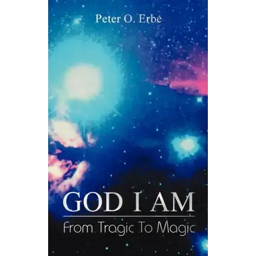 God I Am: From Tragic to Magic - Paperback