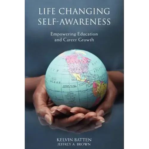 Life Changing Self-Awareness: Empowering Education and Career Growth - Paperback