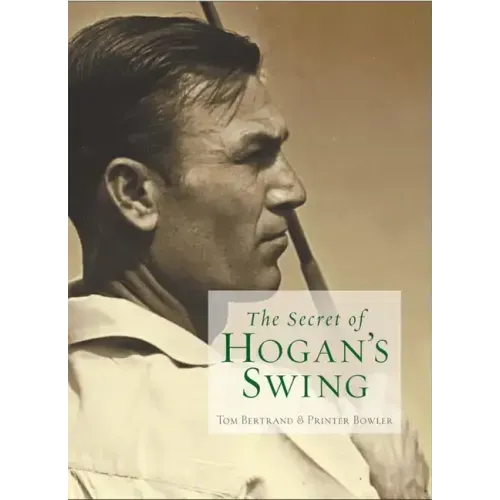 The Secret of Hogan's Swing - Hardcover