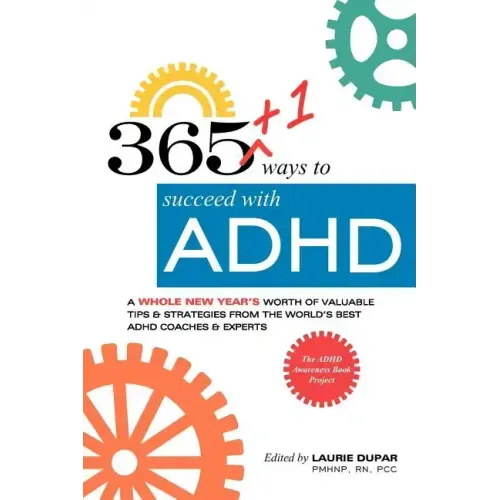 365+1 ways to succeed with ADHD: A whole new year's worth of tips and strategies from the world's best ADHD Coaches and Experts. - Paperback