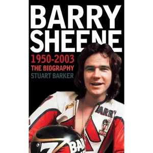Barry Sheene 1950-2003: The Biography - Paperback