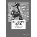 Schurman Rock: A History & Guide