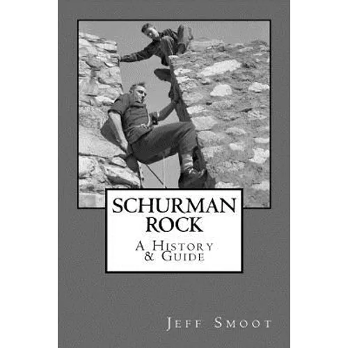 Schurman Rock: A History & Guide