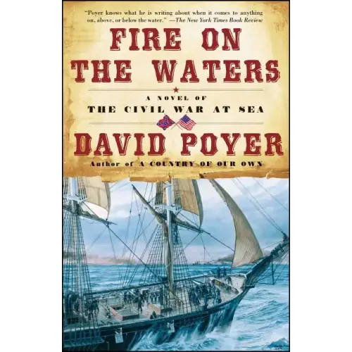 Fire on the Waters: A Novel of the Civil War at Sea - Paperback