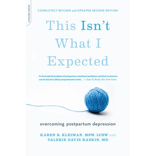 This Isn't What I Expected: Overcoming Postpartum Depression
