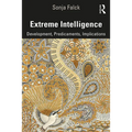 Extreme Intelligence: Development, Predicaments, Implications