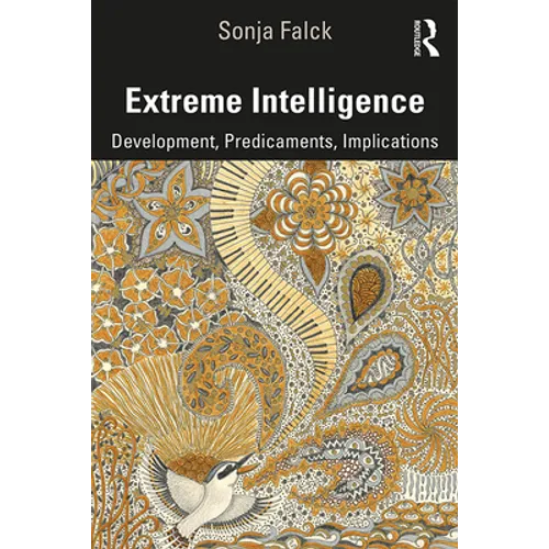 Extreme Intelligence: Development, Predicaments, Implications