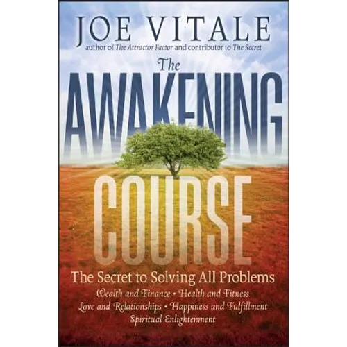 The Awakening Course: The Secret to Solving All Problems