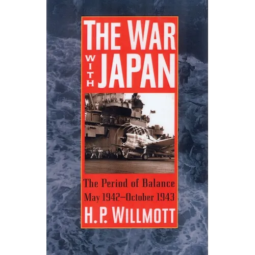 The War with Japan: The Period of Balance, May 1942-October 1943 - Paperback