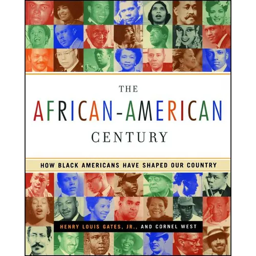 The African-American Century: How Black Americans Have Shaped Our Country - Paperback