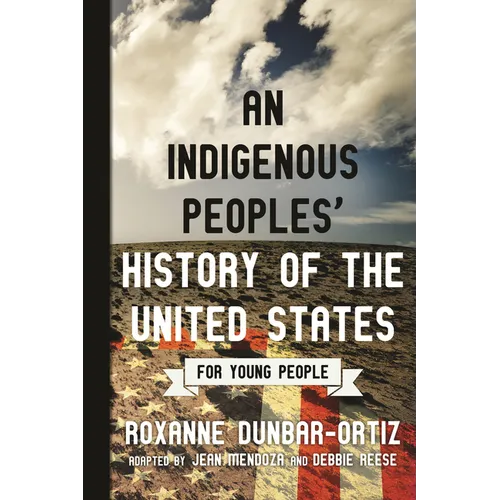 An Indigenous Peoples' History of the United States for Young People