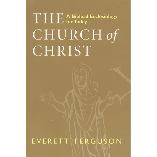 The Church of Christ: A Biblical Ecclesiology for Today - Paperback