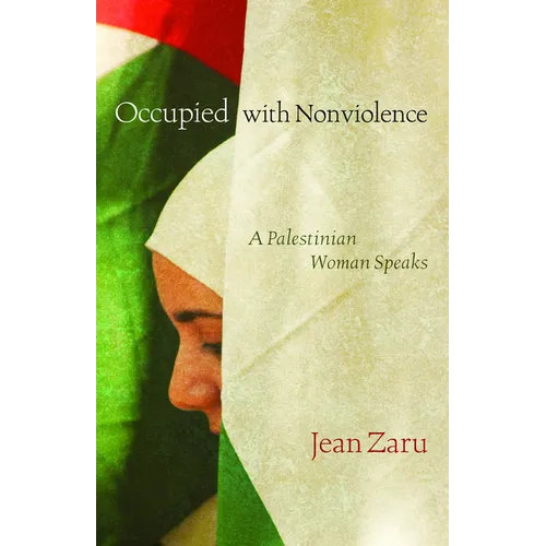 Occupied with Nonviolence: A Palestinian Woman Speaks - Paperback