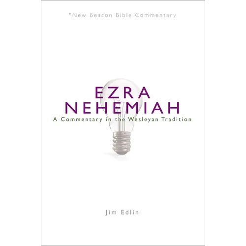 Nbbc, Ezra/Nehemiah: A Commentary in the Wesleyan Tradition - Paperback