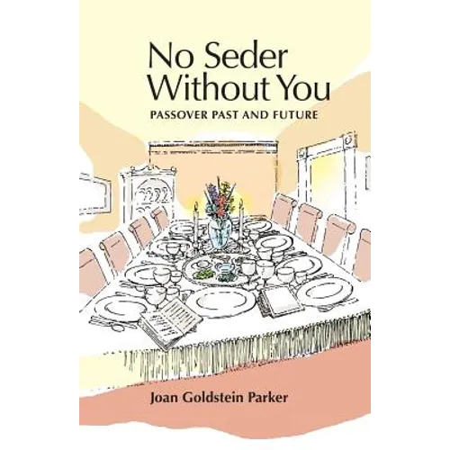 No Seder Without You: Passover Past and Future - Paperback