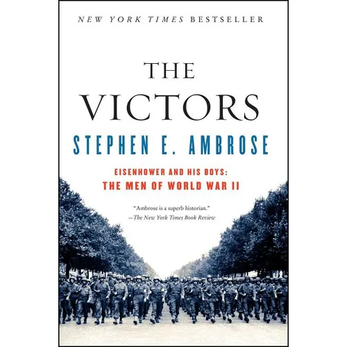 The Victors: Eisenhower and His Boys: The Men of World War II - Paperback