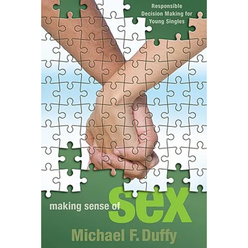 Making Sense of Sex: Responsible Decision Making for Young Singles - Paperback