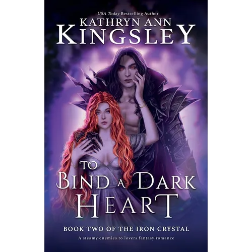 To Bind a Dark Heart: A steamy enemies to lovers fantasy romance - Paperback