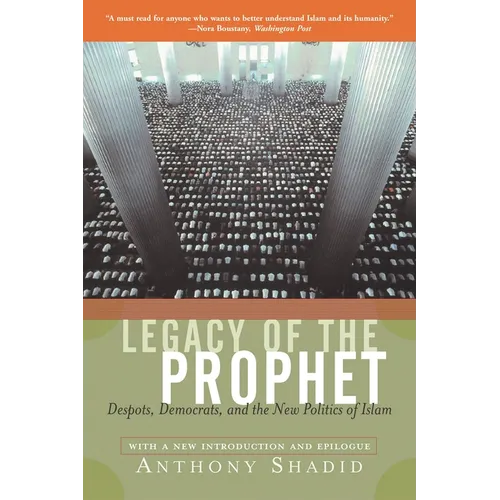 Legacy of the Prophet: Despots, Democrats, and the New Politics of Islam - Paperback