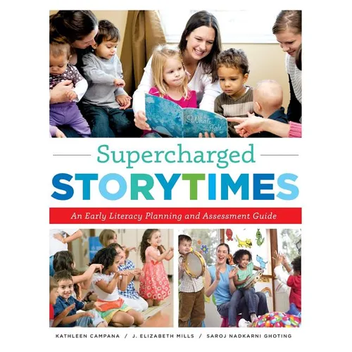 Supercharged Storytimes: An Early Literacy Planning and Assessment Guide - Paperback