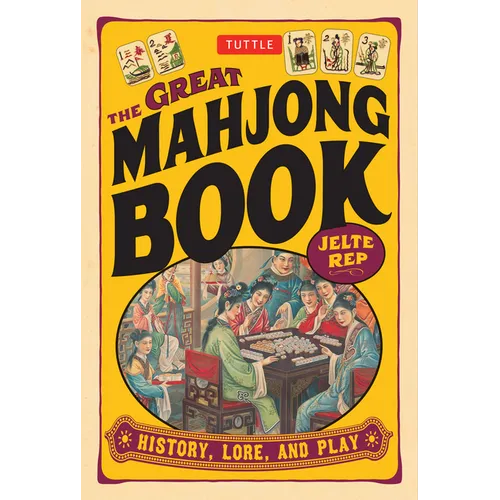 Great Mahjong Book: History, Lore, and Play - Paperback