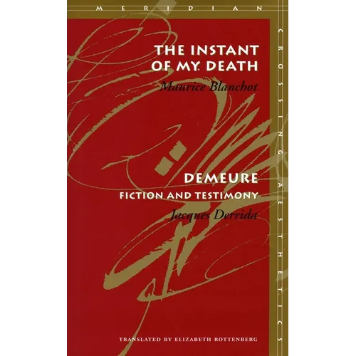 The Instant of My Death /Demeure: Fiction and Testimony - Paperback
