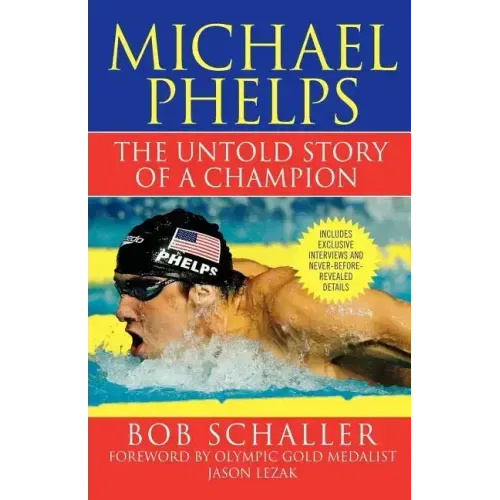Michael Phelps: The Untold Story of a Champion - Paperback